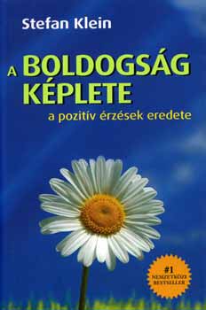 Stefan Klein - A boldogsg kplete - A pozitv rzsek eredete