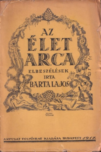 Barta Lajos - Az �let arca (elbesz�l�sek)