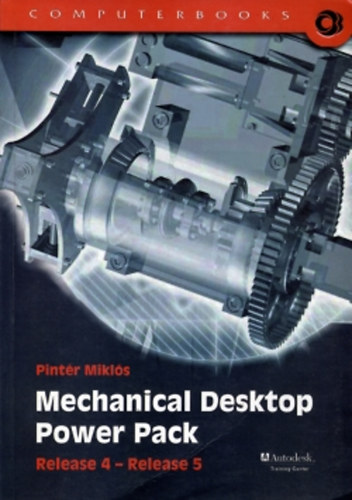 Pint�r Mikl�s - Mechanical Desktop - Power Pack /release 4-release 5/