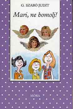 G. Szabó Judit - Mari, ne bomolj!