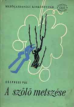 Dr. Csepregi Pl - A szl metszse