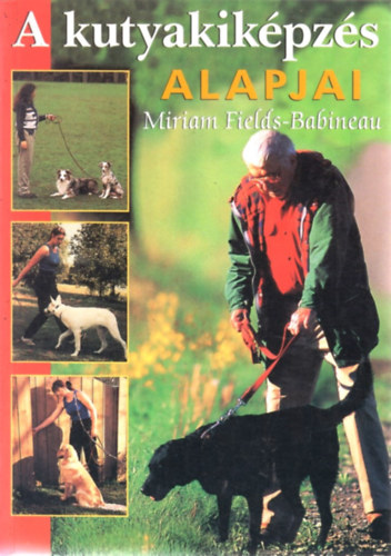 Miriam Fields-Babineu - A kutyakikpzs alapjai