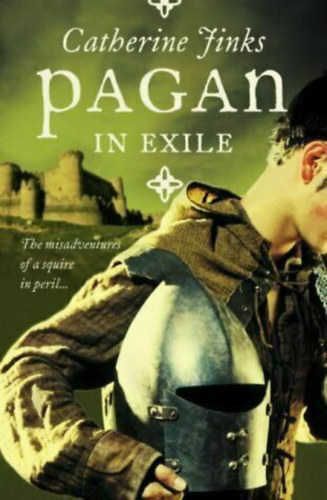 Catherine Jinks - Pagan in Exile - The Misadventures of a Squire in peril...