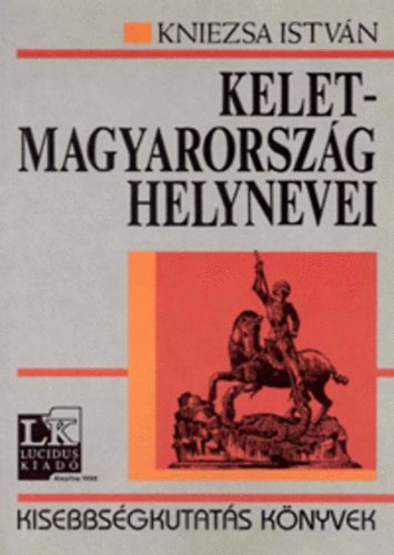 Kniezsa Istv�n - Kelet-Magyarorsz�g helynevei