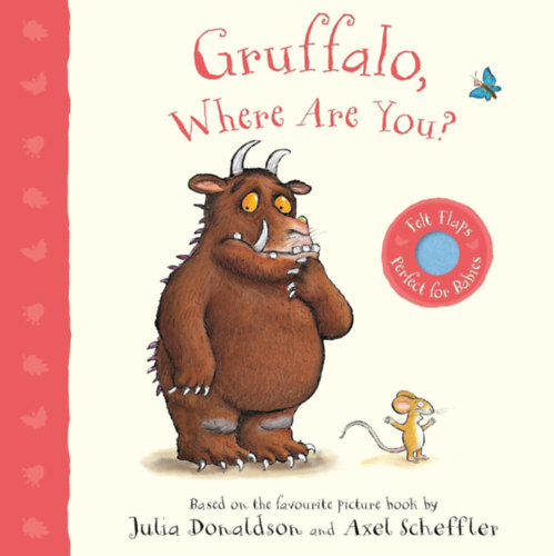 Axel Scheffler Julia Donaldson - Gruffalo, where are you?