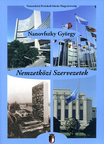 Nanovfszky Gy�rgy - Nemzetk�zi szervezetek (nemzetek felett �ll� int�zm�nyek)- egyetemi jegyzet