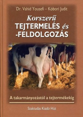 Dr. Vahid Yousefi K�bori Judit - Korszer� tejtermel�s �s feldolgoz�s