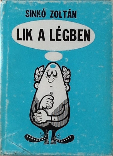 Sink Zoltn - Lik a lgben - Humoreszkek, jelenetek