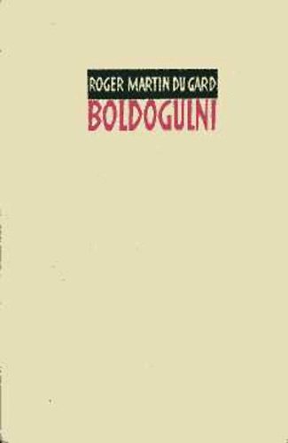 Roger Martin Du Gard - Boldogulni