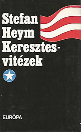 Stefan Heym - Keresztes vit�zek I-II.