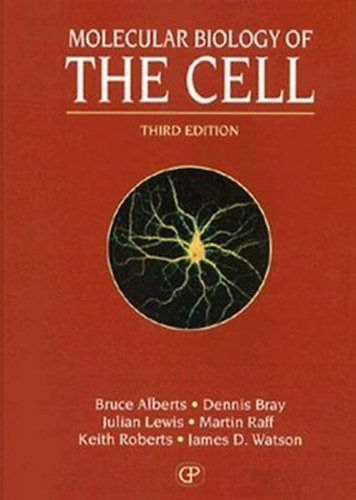 Alberts; Bray; Lewis; Raff; Roberts; Watson - Molecular Biology of the Cell (third edition)