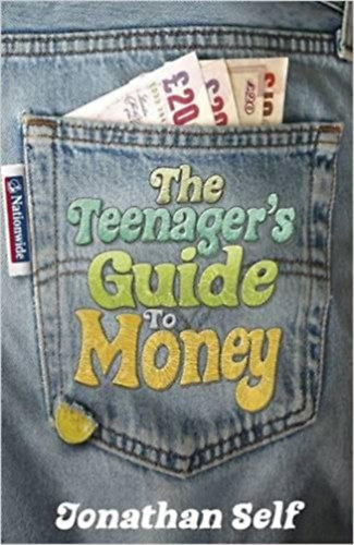 Jonathan Self - The Teenager's Guide to Money
