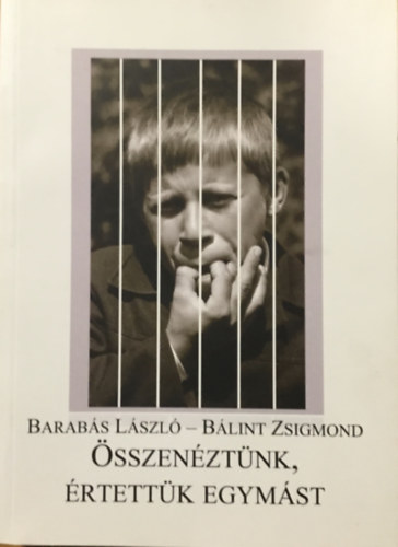 Blint Zsigmond Barabs Lszl - sszenztnk, rtettk egymst