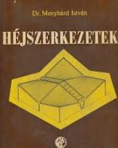 Dr. Menyh�rd Istv�n - H�jszerkezetek
