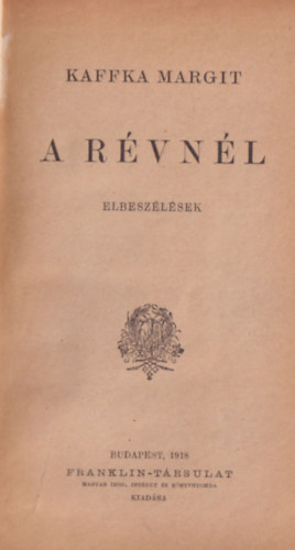 Kaffka Margit - A r�vn�l