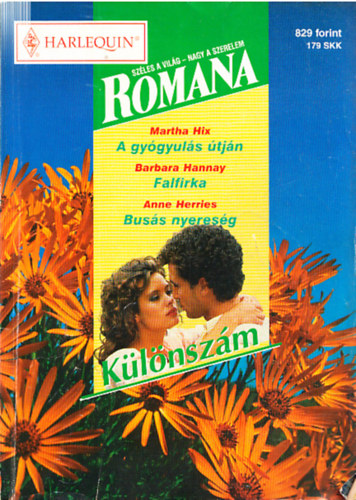 Martha Hix - Barbara Hannay - Anne Herries - Romana k�l�nsz�m 9. k�tet: A gy�gyul�s �tj�n + Falfirka + Bus�s nyeres�g