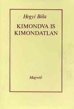 Hegyi B�la - Kimondva is kimondatlan