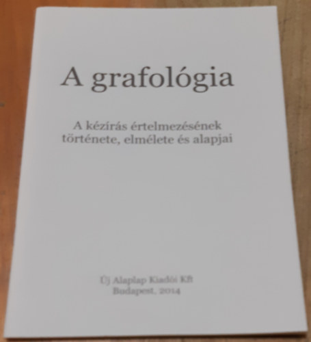 Schviedland Eugen - A grafológia: a kézírás értelmezésének története, elmélete és alapjai