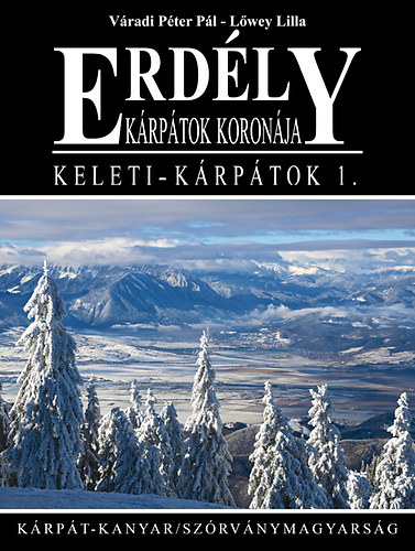 V�radi P�ter P�l; L�wey Lilla - Erd�ly - K�rp�tok koron�ja - Keleti-K�rp�tok 1. K�rp�t-kanyar