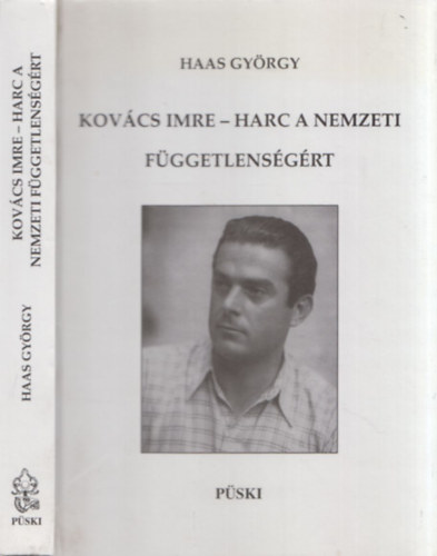 Haas Gy�rgy - Kov�cs Imre - Harc a nemzeti f�ggetlens�g�rt (dedik�lt)