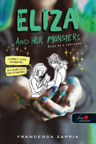 Francesca Zappia - Eliza and Her Monsters - Eliza �s a sz�rnyek