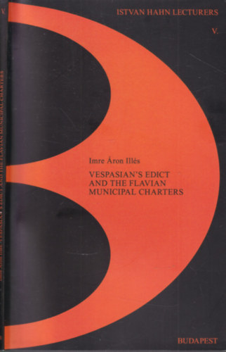 Illés Imre Áron - Vespasian's edict and the flavian municipal charters