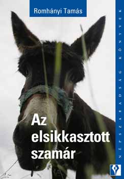 Romhányi Tamás - Az elsikkasztott szamár