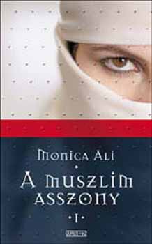 Monica Ali - A muszlim asszony