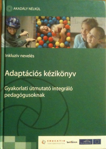 Kapcs�n� N�meth - Adapt�ci�s k�zik�nyv-gyakorlati �tmutat� integr�l� pedag�gusoknak