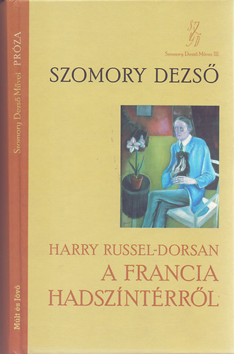 Szomory Dezs� - Harry Russel-Dorsan a francia hadsz�nt�rr�l