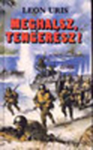 Leon Uris - Meghalsz tenger�sz