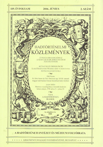 Cskvry Ferenc  (fszerk.) - Hadtrtnelmi kzlemnyek 119. vfolyam 2006. jnius, 2. szm