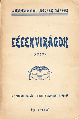 székelykeresztúri Molnár Sándor - Lélekvirágok