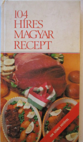 Marosi L�szl�  (szerk.) - 104 h�res magyar recept