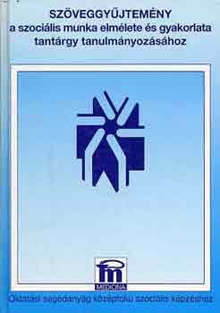 Bognár Mária, Kérész Gyuláné, Orsós Éva szerk: Lévai Katalin - Szöveggyűjtemény a szociális munka elmélete és gyakorlata tantárgy tanulmányozásához