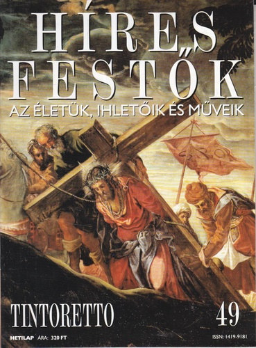 Stephen Rose  (szerk.) - Hres festk (Az letk, ihletik s mveik) 49. szm - Tintoretto