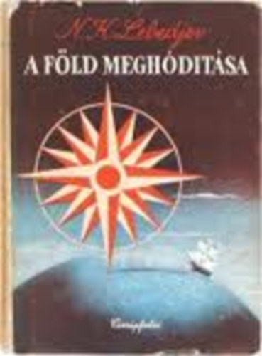 N. K. Lebedjev - A F�ld megh�d�t�sa I. k�tet