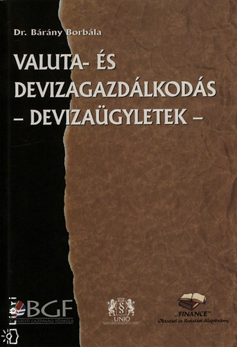 Bárány Borbála - Valuta- és devizagazdálkodás - Devizaügyletek