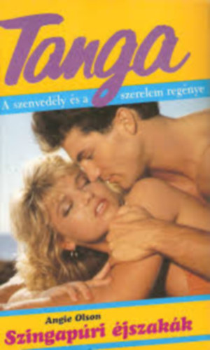 Olson - Heinze - Warren - Anderson - Madison - Carnaby - Heinze - Spring - 8 db Tanga k�nyv: Szingap�ri �jszak�k - Eg�sz New York tudta - �rdekelsz �s felizgatsz - Superman a szomsz�dom - �letem legszebb t�ved�se - Elcs�bit a volt szeret�m - T�l vad h�zass�g - Megtal�lt szerelem