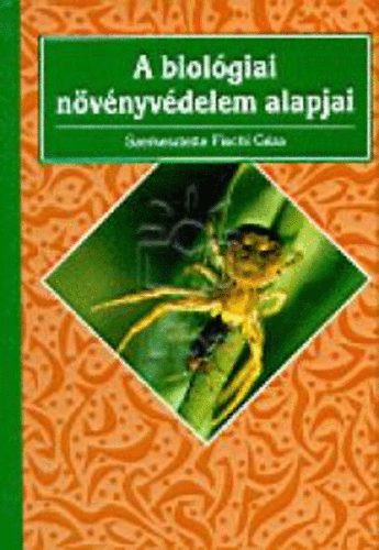 Fischl Géza (Szerk.) - A biológiai növényvédelem alapjai