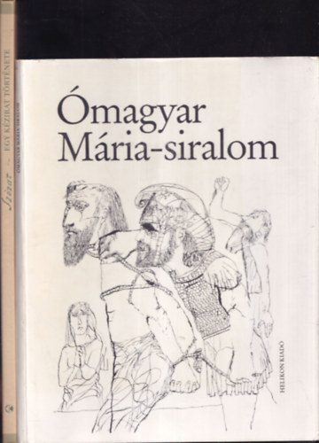 2 db himnuszos knyv: Szzat (Egy kzirat trtnete) + magyar Mria-siralom