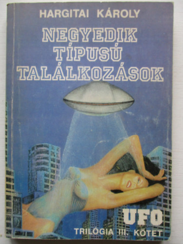 Hargitai Károly - Negyedik típusú találkozások