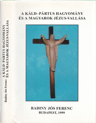 Badiny Js Ferenc - A Kld-Prtus hagyomny s a magyarok Jzus-vallsa