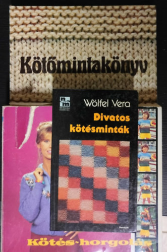 Sárközi Helga, Halász Lászlóné, Katona Gyuláné - 2 db kötéssel kapcsolatos mű: Kötés-Horgolás + Kötött és horgolt gyermekdivat
