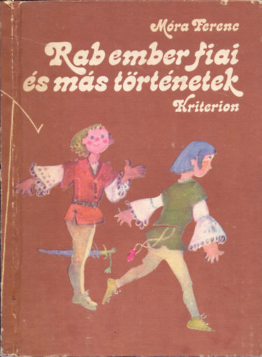 M�ra Ferenc - Rab ember fiai �s m�s t�rt�netek