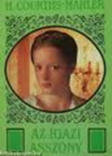 Hedwig Courths-Mahler - Az igazi asszony