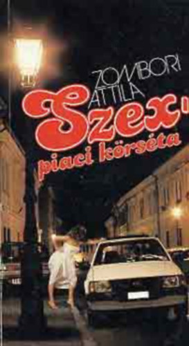 SZERZ Zombori Attila SZERKESZT Moldovn Tams - Szexpiaci krsta Megtrt rossz vagy szksges j?, Terhesen az jszakban, Irn, az analfabta, Gynyr a kukk kztt,  Pnztrca a llek tkre, Visszavont vallomsok,Brtnbl brtnbe,  A krds kt oldala