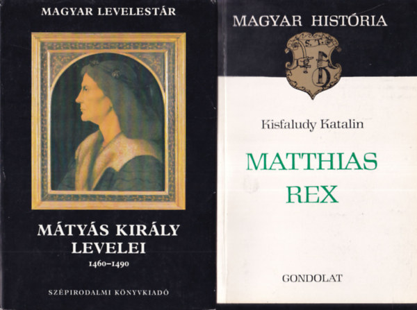 2 db knyv Mtys kirlyrl: Mtys kirly levelei + Matthias rex