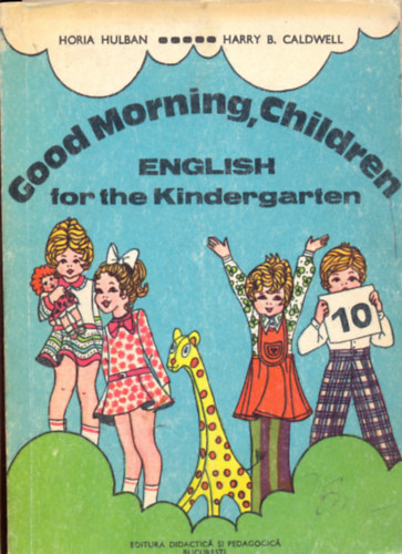 Horia Hulban - harry B. Caldwell - Good Morning, Children - English for the Kindergarten