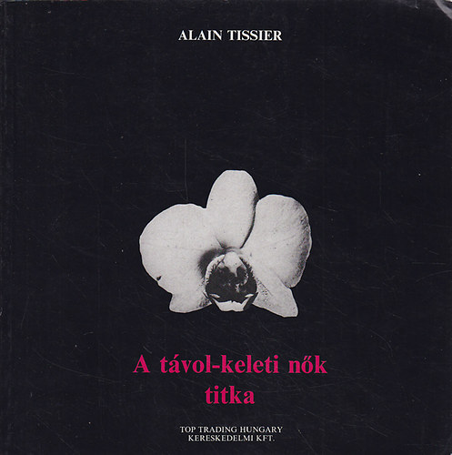 Alain Tissier - A tvol- keleti nk titka